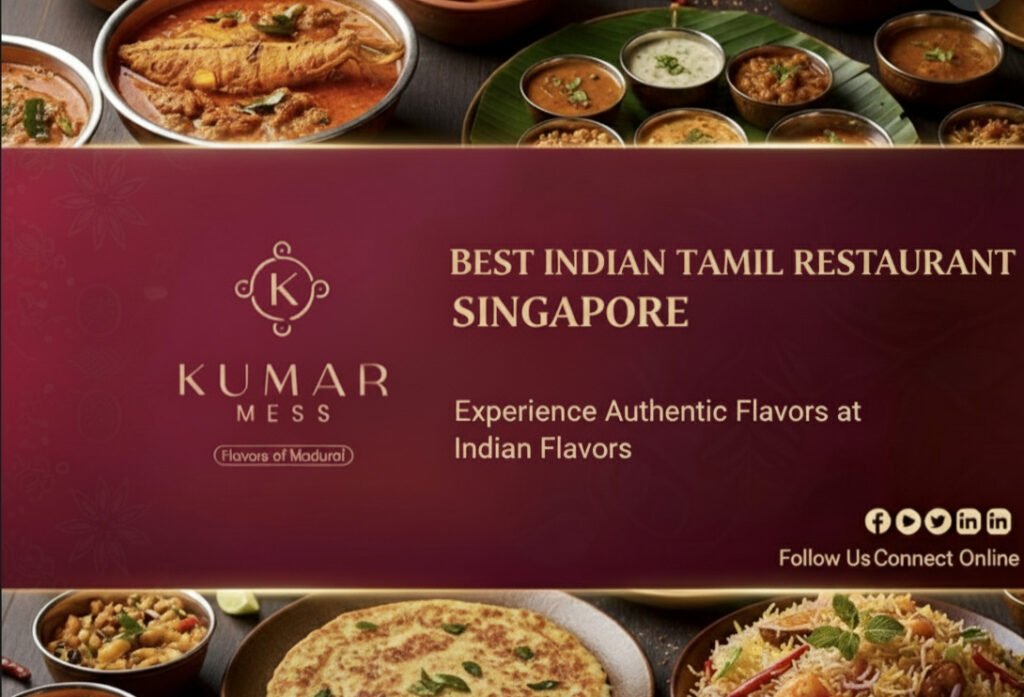 best-indian-tamil-restaurant-singapore-kumarmess-2025