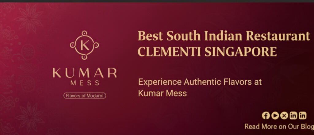 best-south-indian-restaurant-clementi-singapore-kumarmess