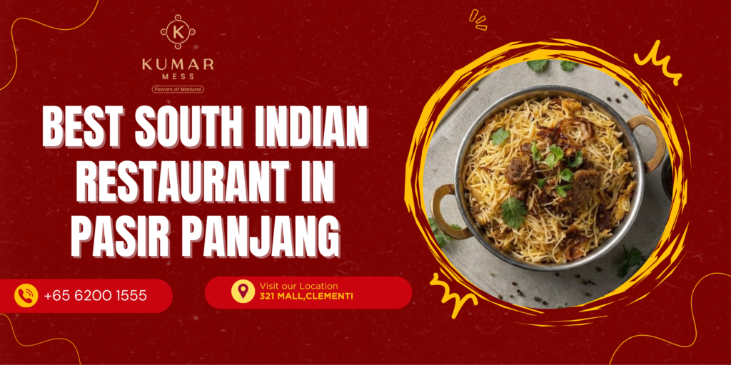 Best South Indian Restaurant Pasir Panjang Singapore: Authentic Tamil Culinary Heritage best-south-indian-restaurant-in-pasir-panjang-singapore-kumarmess