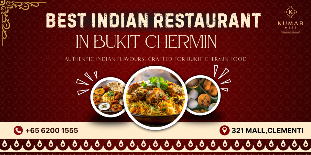 Best Indian Restaurant in Bukit Chermin Singapore: Complete Indian Excellence bukit chermin intro