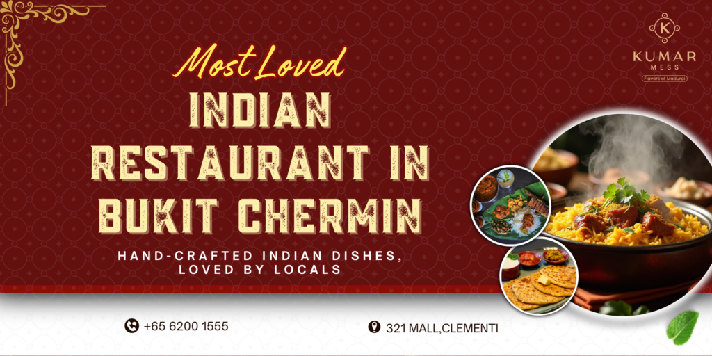 Best Indian Restaurant in Bukit Chermin Singapore: Complete Indian Excellence bukit chermin 2